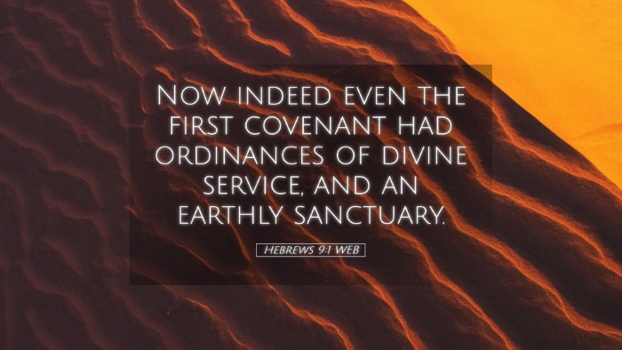 Picture 05 - Hebrews 9:1 WEB Desktop Wallpaper - Now indeed even the first covenant had ordinances - Desktop Bible Verse Wallpaper