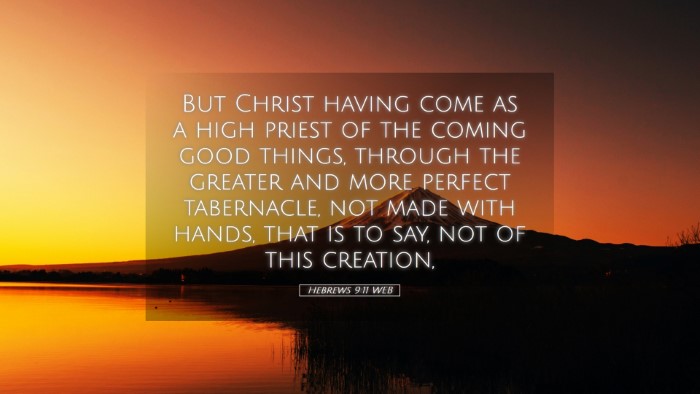 Picture 05 - Hebrews 9:11 WEB Desktop Wallpaper - But Christ having come as a high priest of the - Desktop Bible Verse Wallpaper
