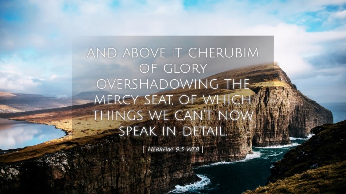 Picture 05 - Hebrews 9:5 WEB Desktop Wallpaper - and above it cherubim of glory overshadowing the - Desktop Bible Verse Wallpaper