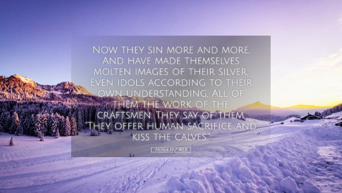Picture 05 - Hosea 13:2 WEB Desktop Wallpaper - Now they sin more and more, And have made - Desktop Bible Verse Wallpaper