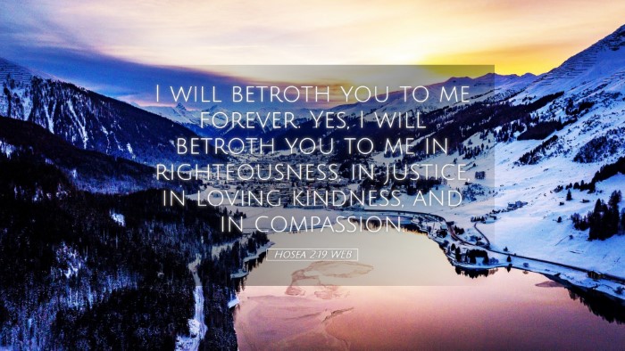 Picture 05 - Hosea 2:19 WEB Desktop Wallpaper - I will betroth you to me forever. Yes, I will - Desktop Bible Verse Wallpaper