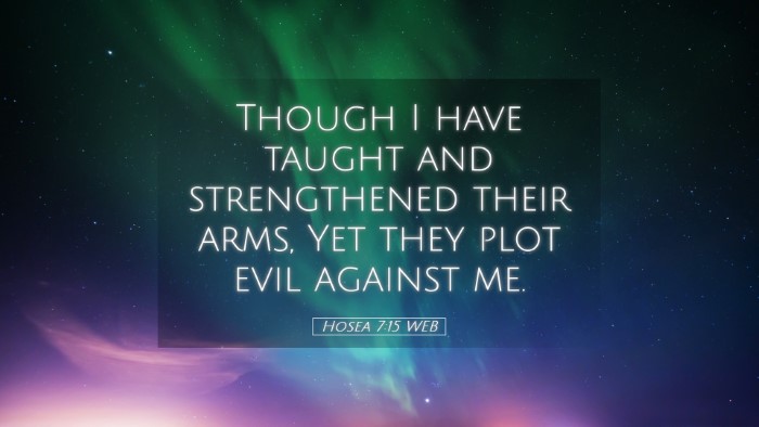 Picture 05 - Hosea 7:15 WEB Desktop Wallpaper - Though I have taught and strengthened their arms, - Desktop Bible Verse Wallpaper