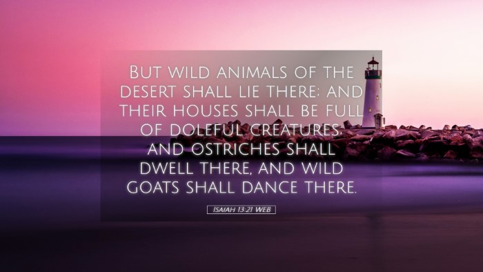 Picture 05 - Isaiah 13:21 WEB Desktop Wallpaper - But wild animals of the desert shall lie there; - Desktop Bible Verse Wallpaper
