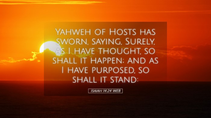 Picture 05 - Isaiah 14:24 WEB Desktop Wallpaper - Yahweh of Hosts has sworn, saying, Surely, as I - Desktop Bible Verse Wallpaper