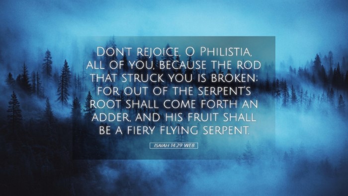 Picture 05 - Isaiah 14:29 WEB Desktop Wallpaper - Don't rejoice, O Philistia, all of you, because - Desktop Bible Verse Wallpaper