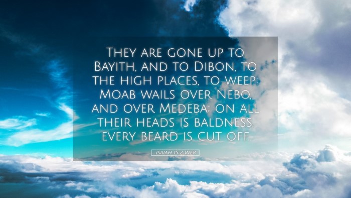 Picture 05 - Isaiah 15:2 WEB Desktop Wallpaper - They are gone up to Bayith, and to Dibon, to the - Desktop Bible Verse Wallpaper