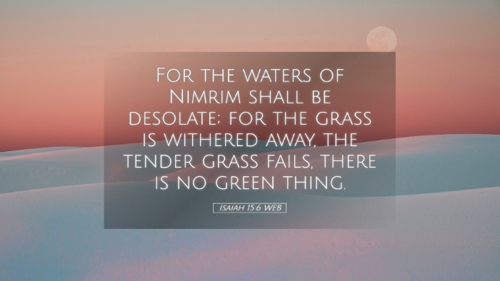 Picture 05 - Isaiah 15:6 WEB Desktop Wallpaper - For the waters of Nimrim shall be desolate; for - Desktop Bible Verse Wallpaper