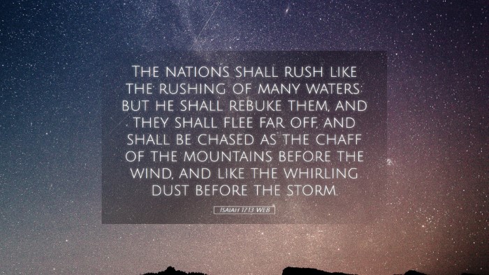 Picture 05 - Isaiah 17:13 WEB Desktop Wallpaper - The nations shall rush like the rushing of many - Desktop Bible Verse Wallpaper