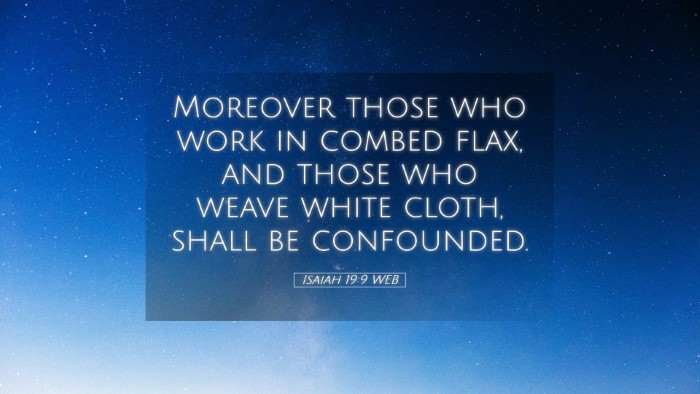 Picture 05 - Isaiah 19:9 WEB Desktop Wallpaper - Moreover those who work in combed flax, and those - Desktop Bible Verse Wallpaper