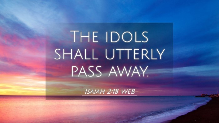 Picture 05 - Isaiah 2:18 WEB Desktop Wallpaper - The idols shall utterly pass - Desktop Bible Verse Wallpaper