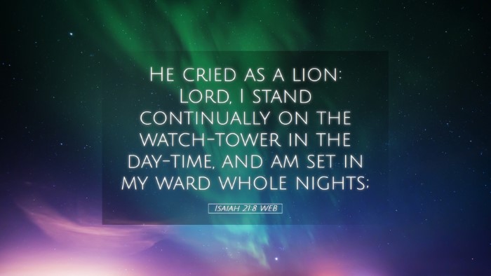 Picture 05 - Isaiah 21:8 WEB Desktop Wallpaper - He cried as a lion: Lord, I stand continually on - Desktop Bible Verse Wallpaper