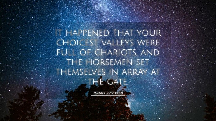 Picture 05 - Isaiah 22:7 WEB Desktop Wallpaper - It happened that your choicest valleys were full - Desktop Bible Verse Wallpaper