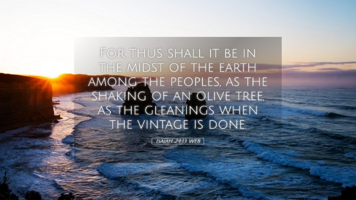 Picture 05 - Isaiah 24:13 WEB Desktop Wallpaper - For thus shall it be in the midst of the earth - Desktop Bible Verse Wallpaper
