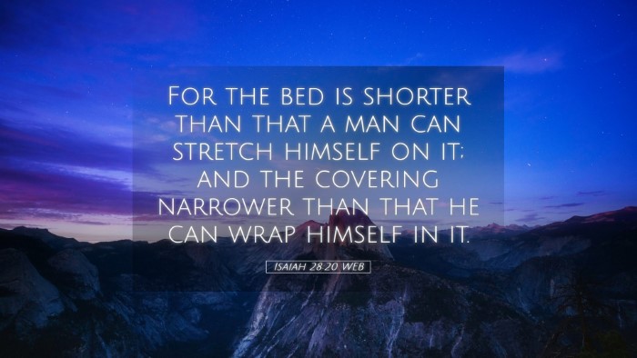 Picture 05 - Isaiah 28:20 WEB Desktop Wallpaper - For the bed is shorter than that a man can - Desktop Bible Verse Wallpaper