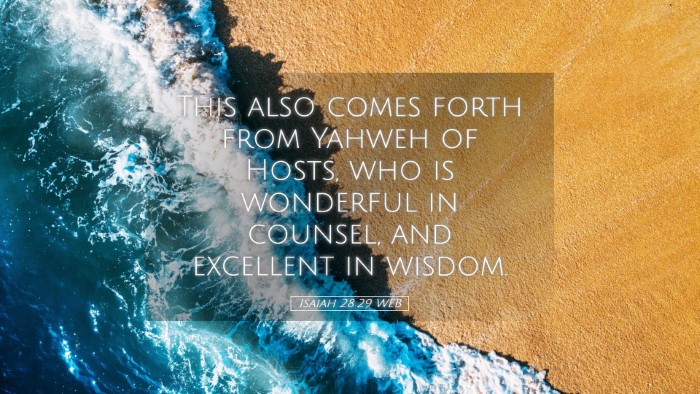 Picture 05 - Isaiah 28:29 WEB Desktop Wallpaper - This also comes forth from Yahweh of Hosts, who - Desktop Bible Verse Wallpaper