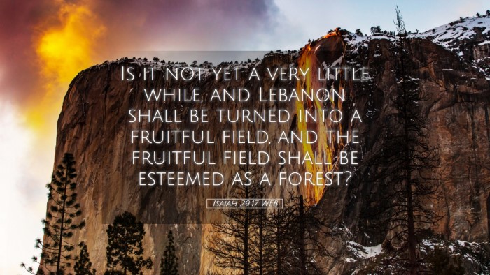 Picture 05 - Isaiah 29:17 WEB Desktop Wallpaper - Is it not yet a very little while, and Lebanon - Desktop Bible Verse Wallpaper