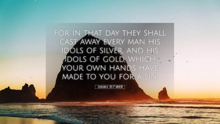 Picture 05 - Isaiah 31:7 WEB Desktop Wallpaper - For in that day they shall cast away every man - Desktop Bible Verse Wallpaper