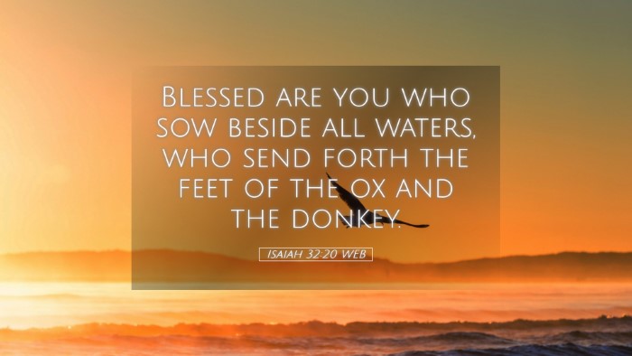 Picture 05 - Isaiah 32:20 WEB Desktop Wallpaper - Blessed are you who sow beside all waters, who - Desktop Bible Verse Wallpaper