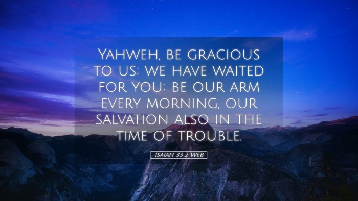 Picture 05 - Isaiah 33:2 WEB Desktop Wallpaper - Yahweh, be gracious to us; we have waited for - Desktop Bible Verse Wallpaper