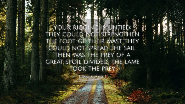 Picture 05 - Isaiah 33:23 WEB Desktop Wallpaper - Your rigging is untied; they could not strengthen - Desktop Bible Verse Wallpaper