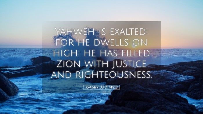 Picture 05 - Isaiah 33:5 WEB Desktop Wallpaper - Yahweh is exalted; for he dwells on high: he has - Desktop Bible Verse Wallpaper