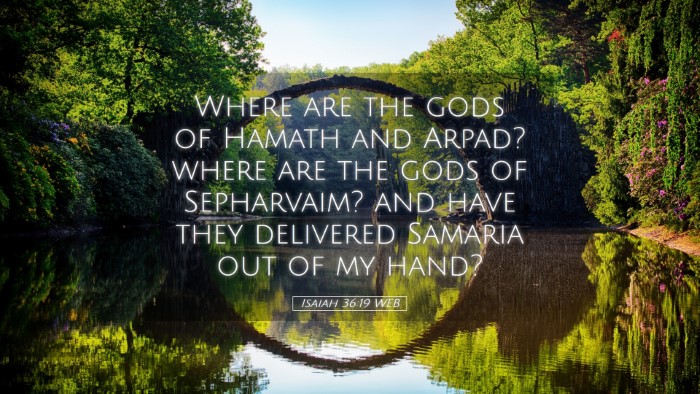 Picture 05 - Isaiah 36:19 WEB Desktop Wallpaper - Where are the gods of Hamath and Arpad? where are - Desktop Bible Verse Wallpaper
