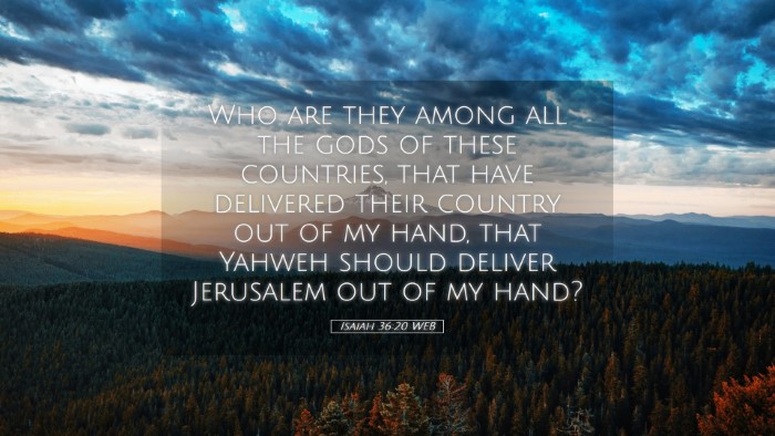 Picture 05 - Isaiah 36:20 WEB Desktop Wallpaper - Who are they among all the gods of these - Desktop Bible Verse Wallpaper