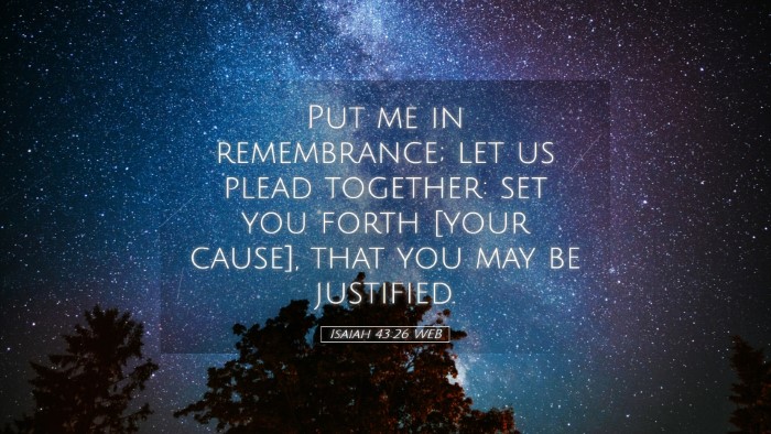 Picture 05 - Isaiah 43:26 WEB Desktop Wallpaper - Put me in remembrance; let us plead together: set - Desktop Bible Verse Wallpaper