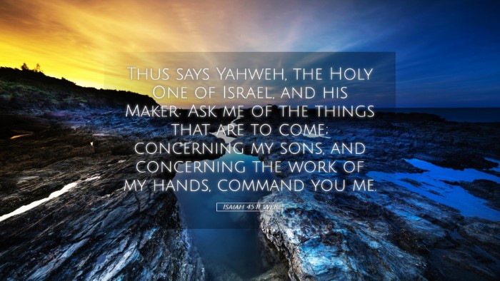 Picture 05 - Isaiah 45:11 WEB Desktop Wallpaper - Thus says Yahweh, the Holy One of Israel, and his - Desktop Bible Verse Wallpaper