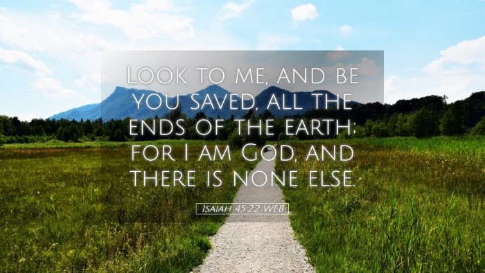 Picture 05 - Isaiah 45:22 WEB Desktop Wallpaper - Look to me, and be you saved, all the ends of the - Desktop Bible Verse Wallpaper