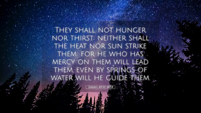 Picture 05 - Isaiah 49:10 WEB Desktop Wallpaper - They shall not hunger nor thirst; neither shall - Desktop Bible Verse Wallpaper
