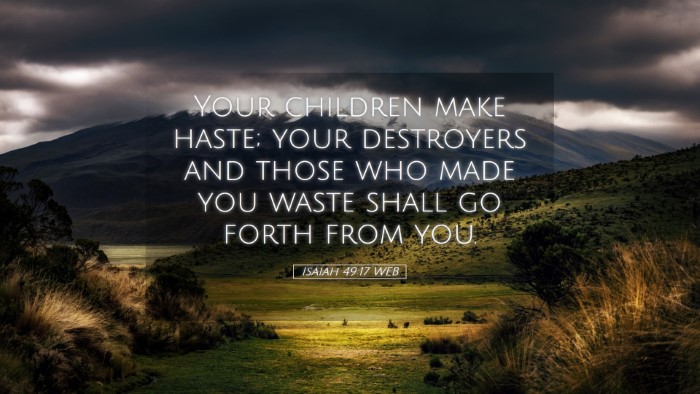 Picture 05 - Isaiah 49:17 WEB Desktop Wallpaper - Your children make haste; your destroyers and - Desktop Bible Verse Wallpaper