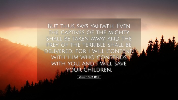 Picture 05 - Isaiah 49:25 WEB Desktop Wallpaper - But thus says Yahweh, Even the captives of the - Desktop Bible Verse Wallpaper