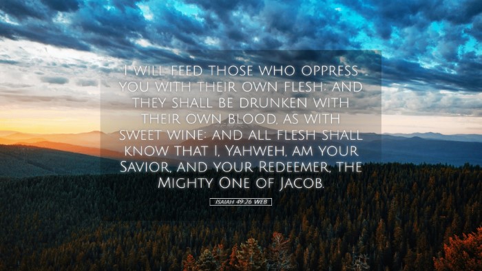 Picture 05 - Isaiah 49:26 WEB Desktop Wallpaper - I will feed those who oppress you with their own - Desktop Bible Verse Wallpaper