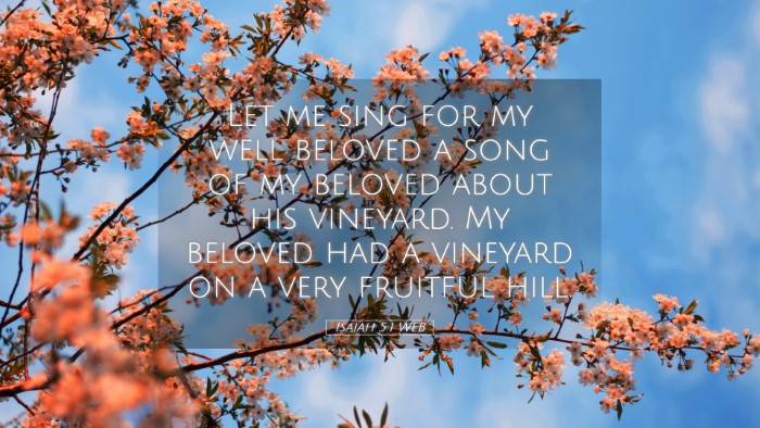 Picture 05 - Isaiah 5:1 WEB Desktop Wallpaper - Let me sing for my well beloved a song of my - Desktop Bible Verse Wallpaper
