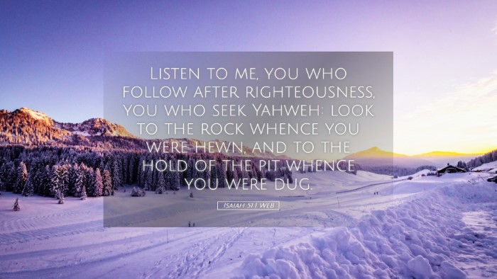 Picture 05 - Isaiah 51:1 WEB Desktop Wallpaper - Listen to me, you who follow after righteousness, - Desktop Bible Verse Wallpaper