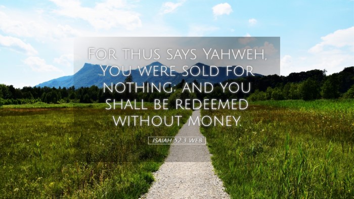 Picture 05 - Isaiah 52:3 WEB Desktop Wallpaper - For thus says Yahweh, You were sold for nothing; - Desktop Bible Verse Wallpaper