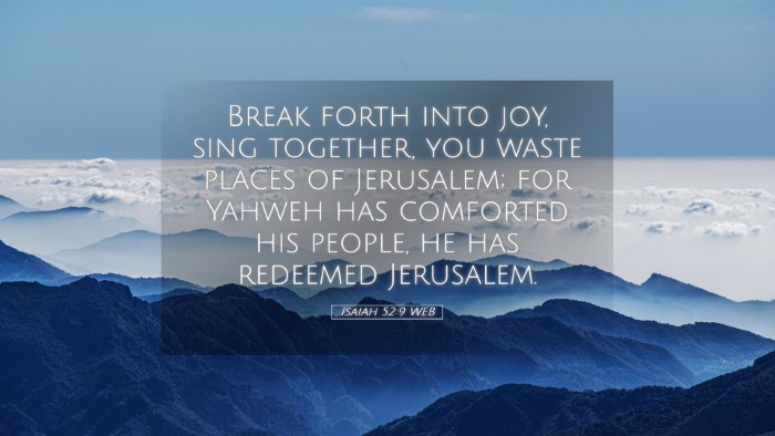 Picture 05 - Isaiah 52:9 WEB Desktop Wallpaper - Break forth into joy, sing together, you waste - Desktop Bible Verse Wallpaper