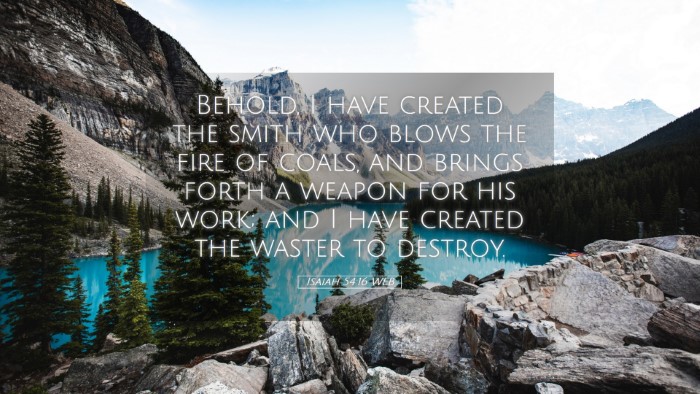 Picture 05 - Isaiah 54:16 WEB Desktop Wallpaper - Behold, I have created the smith who blows the - Desktop Bible Verse Wallpaper