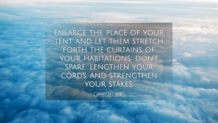 Picture 05 - Isaiah 54:2 WEB Desktop Wallpaper - Enlarge the place of your tent, and let them - Desktop Bible Verse Wallpaper