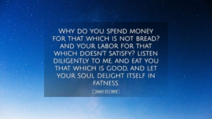 Picture 05 - Isaiah 55:2 WEB Desktop Wallpaper - Why do you spend money for that which is not - Desktop Bible Verse Wallpaper