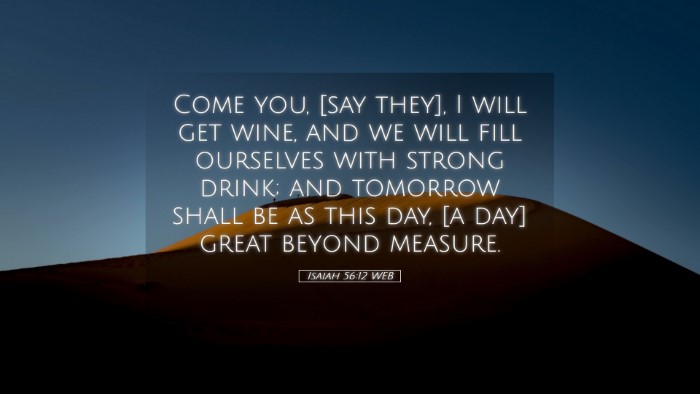 Picture 05 - Isaiah 56:12 WEB Desktop Wallpaper - Come you, [say they], I will get wine, and we - Desktop Bible Verse Wallpaper