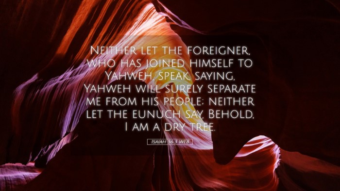Picture 05 - Isaiah 56:3 WEB Desktop Wallpaper - Neither let the foreigner, who has joined himself - Desktop Bible Verse Wallpaper