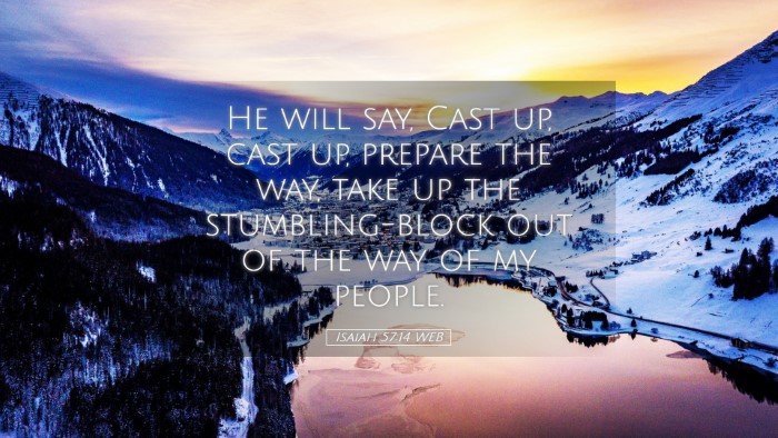 Picture 05 - Isaiah 57:14 WEB Desktop Wallpaper - He will say, Cast up, cast up, prepare the way, - Desktop Bible Verse Wallpaper