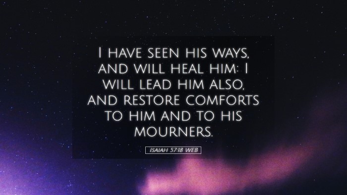 Picture 05 - Isaiah 57:18 WEB Desktop Wallpaper - I have seen his ways, and will heal him: I will - Desktop Bible Verse Wallpaper