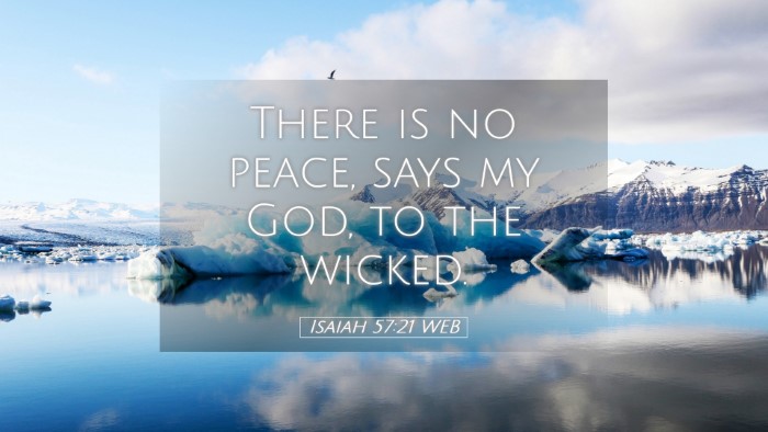 Picture 05 - Isaiah 57:21 WEB Desktop Wallpaper - There is no peace, says my God, to the - Desktop Bible Verse Wallpaper