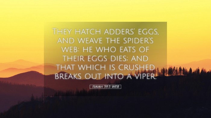 Picture 05 - Isaiah 59:5 WEB Desktop Wallpaper - They hatch adders' eggs, and weave the spider's - Desktop Bible Verse Wallpaper