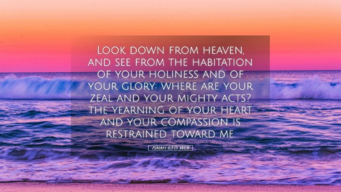 Picture 05 - Isaiah 63:15 WEB Desktop Wallpaper - Look down from heaven, and see from the - Desktop Bible Verse Wallpaper