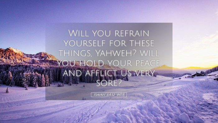 Picture 05 - Isaiah 64:12 WEB Desktop Wallpaper - Will you refrain yourself for these things, - Desktop Bible Verse Wallpaper
