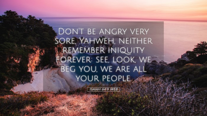 Picture 05 - Isaiah 64:9 WEB Desktop Wallpaper - Don't be angry very sore, Yahweh, neither - Desktop Bible Verse Wallpaper
